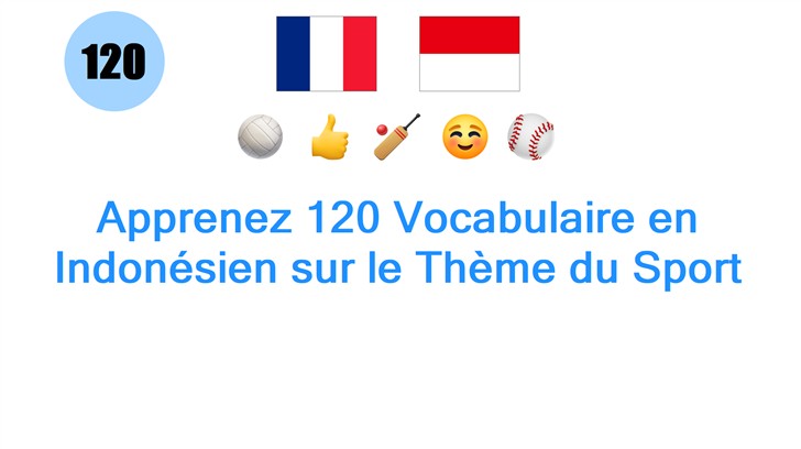 Apprenez 120 Vocabulaire en Indonésien sur le Thème du Sport